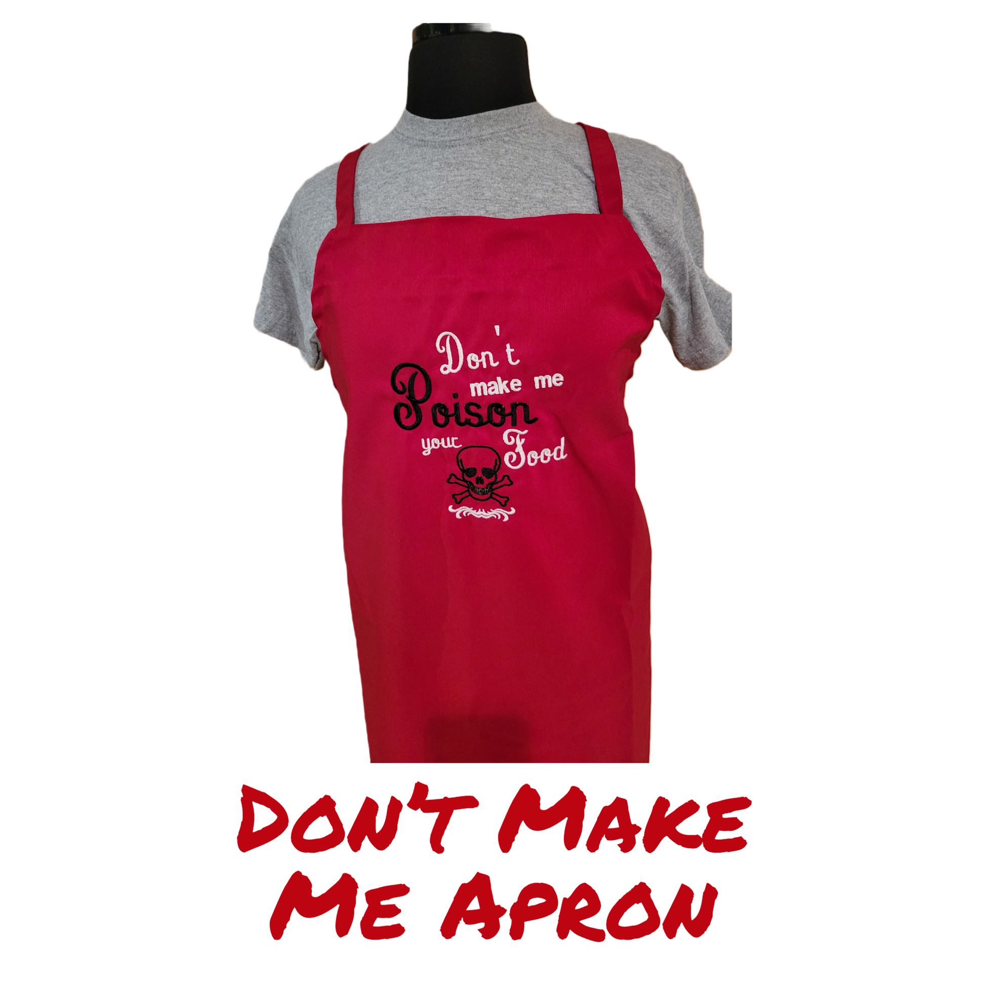 Don't Make Me Poison Your Food Apron