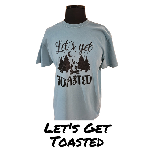 Let's Get Toasted T-Shirt