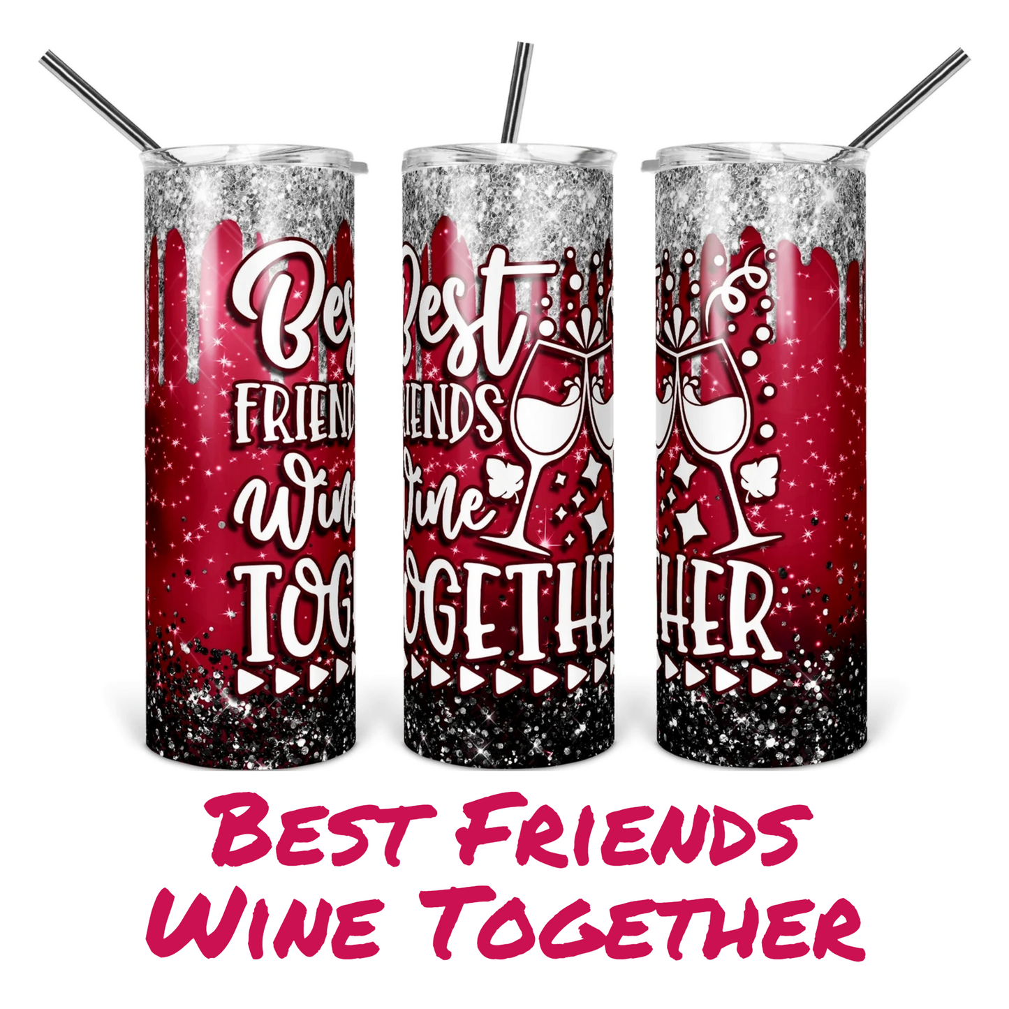 Best Friends Wine Together Twenty Ounce Tumbler