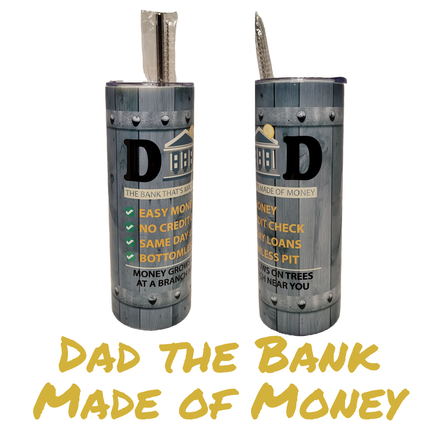 Dad the Bank Made of Money Twenty Ounce Tumbler