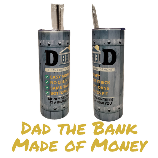 Dad the Bank Made of Money Twenty Ounce Tumbler